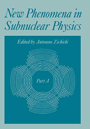 9781461342106: New Phenomena in Subnuclear Physics: Part A: 13 (The Subnuclear Series)