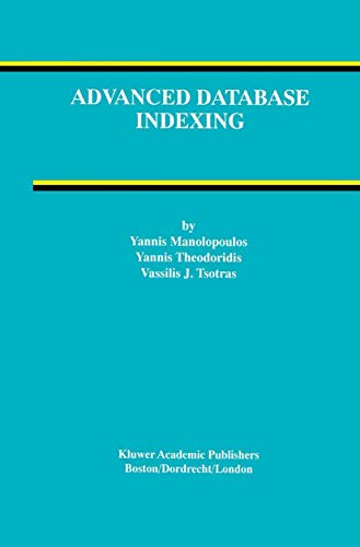 9781461346418: Advanced Database Indexing: 17 (Advances in Database Systems)