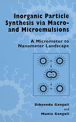 9781461348993: Inorganic Particle Synthesis via Macro and Microemulsions: A Micrometer to Nanometer Landscape