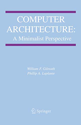 9781461349808: Computer Architecture: A Minimalist Perspective: 730 (The Springer International Series in Engineering and Computer Science)