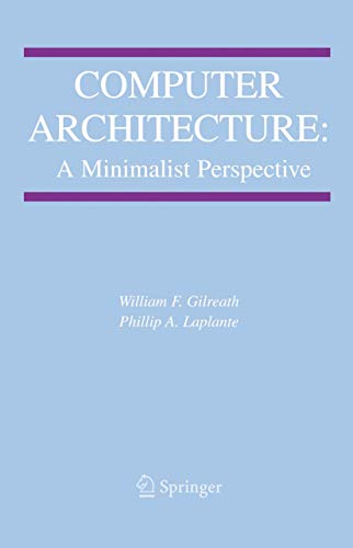 9781461349808: Computer Architecture: A Minimalist Perspective: 730 (The Springer International Series in Engineering and Computer Science, 730)