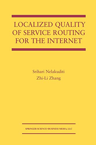 Beispielbild fr Localized Quality of Service Routing for the Internet (The Springer International Series in Engineering and Computer Science, 739) zum Verkauf von Lucky's Textbooks