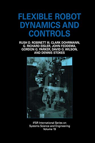 9781461351221: Flexible Robot Dynamics and Controls: 19 (IFSR International Series in Systems Science and Systems Engineering)