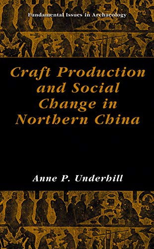 9781461351726: Craft Production and Social Change in Northern China (Fundamental Issues in Archaeology)