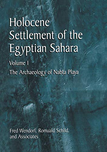 Stock image for Holocene Settlement of the Egyptian Sahara: Volume 1: The Archaeology of Nabta Playa for sale by GF Books, Inc.