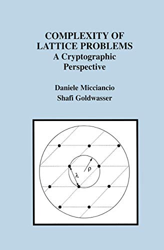 9781461352938: Complexity of Lattice Problems: A Cryptographic Perspective: 671 (The Springer International Series in Engineering and Computer Science)