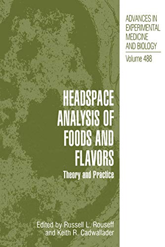 Stock image for Headspace Analysis of Foods and Flavors: Theory and Practice (Advances in Experimental Medicine and Biology, 488) for sale by Lucky's Textbooks