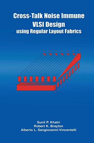 Stock image for Cross-Talk Noise Immune VLSI Design Using Regular Layout Fabrics for sale by Lucky's Textbooks