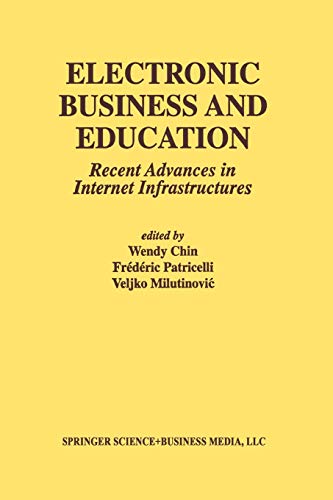 Imagen de archivo de Electronic Business and Education: Recent Advances in Internet Infrastructures (Multimedia Systems and Applications, 20) a la venta por Lucky's Textbooks