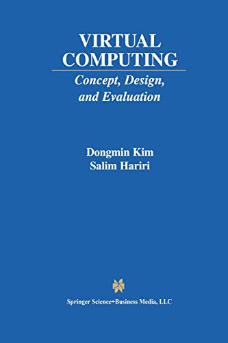 Beispielbild fr Virtual Computing: Concept, Design, and Evaluation (The Springer International Series in Engineering and Computer Science, 633) zum Verkauf von Lucky's Textbooks