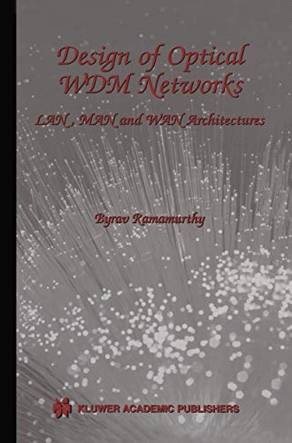 9781461356721: Design of Optical WDM Networks: LAN, MAN and WAN Architectures (The Springer International Series in Engineering and Computer Science, 603)