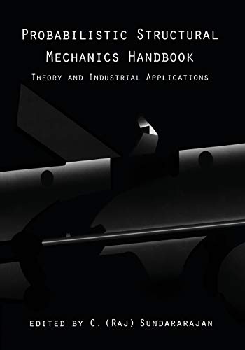 Imagen de archivo de Probabilistic Structural Mechanics Handbook : Theory and Industrial Applications a la venta por Ria Christie Collections