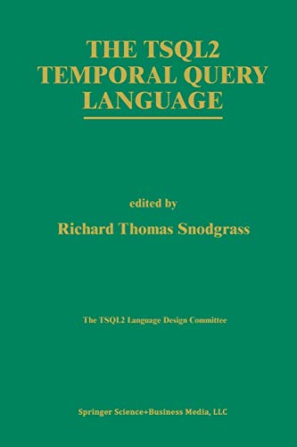 9781461359661: The TSQL2 Temporal Query Language: 330 (The Springer International Series in Engineering and Computer Science)