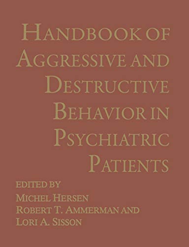 9781461360193: Handbook of Aggressive and Destructive Behavior in Psychiatric Patients
