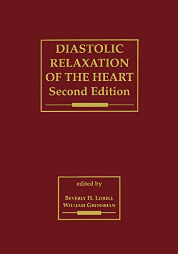 9781461361107: Diastolic Relaxation of the Heart: The Biology of Diastole in Health and Disease
