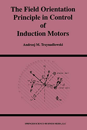 9781461361770: The Field Orientation Principle in Control of Induction Motors (Power Electronics and Power Systems)