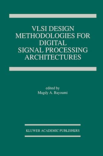 9781461361923: VLSI Design Methodologies for Digital Signal Processing Architectures: 257 (The Springer International Series in Engineering and Computer Science, 257)