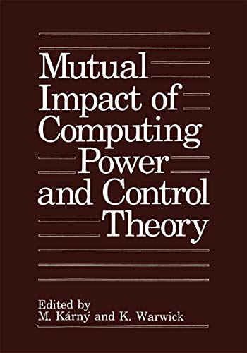 9781461362913: Mutual Impact of Computing Power and Control Theory