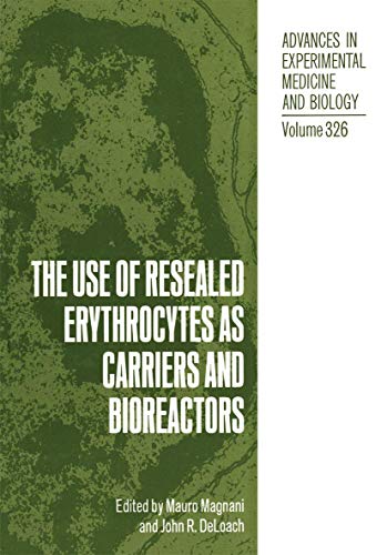 Imagen de archivo de The Use of Resealed Erythrocytes as Carriers and Bioreactors (Advances in Experimental Medicine and Biology, 326) a la venta por Lucky's Textbooks