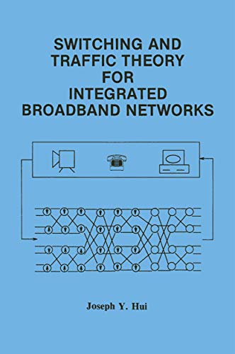 Stock image for Switching and Traffic Theory for Integrated Broadband Networks (The Springer International Series in Engineering and Computer Science, 91) for sale by Lucky's Textbooks