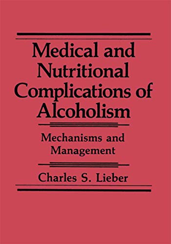 Imagen de archivo de Medical and Nutritional Complications of Alcoholism: Mechanisms and Management a la venta por Ergodebooks