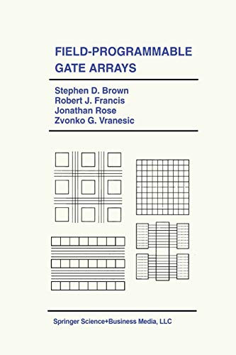 Stock image for Field-Programmable Gate Arrays (The Springer International Series in Engineering and Computer Science, 180) for sale by GF Books, Inc.
