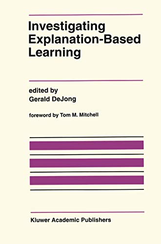 9781461366003: Investigating Explanation-Based Learning: 120 (The Springer International Series in Engineering and Computer Science, 120)