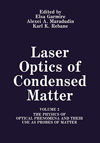 Imagen de archivo de Laser Optics of Condensed Matter: Volume 2 The Physics of Optical Phenomena and Their Use as Probes of Matter a la venta por THE SAINT BOOKSTORE