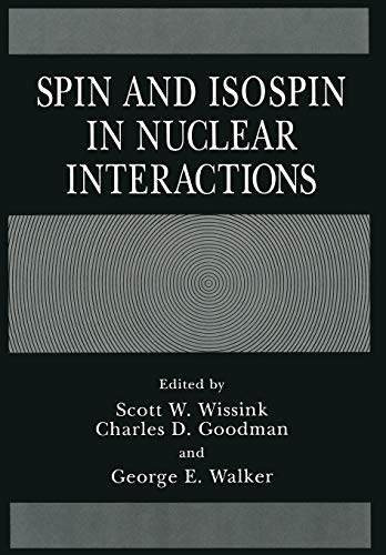 9781461367116: Spin and Isospin in Nuclear Interactions