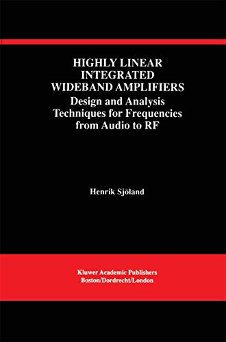 9781461368168: Highly Linear Integrated Wideband Amplifiers: Design and Analysis Techniques for Frequencies from Audio to RF (The Springer International Series in Engineering and Computer Science)