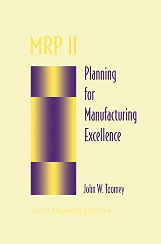 9781461368465: Mrp Ii: Planning For Manufacturing Excellence (Chapman & Hall Materials Management/Logistics Series) (Chapman & Hall Materials Management/Logistics Series)