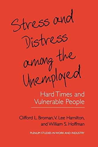 9781461369059: Stress and Distress Among the Unemployed: Hard Times and Vulnerable People