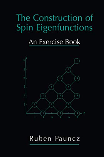 Stock image for The Construction of Spin Eigenfunctions: An Exercise Book for sale by Books Unplugged