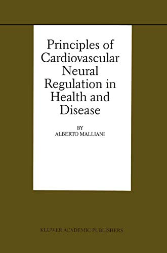 Stock image for Principles of Cardiovascular Neural Regulation in Health and Disease (Basic Science for the Cardiologist, 6) for sale by Lucky's Textbooks