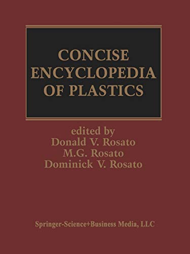 Concise Encyclopedia of Plastics (9781461370680) by Rosato, D.V.