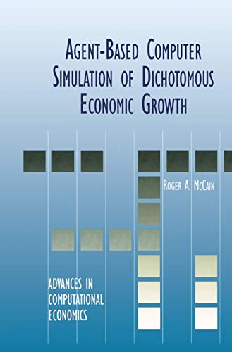 9781461370857: Agent-Based Computer Simulation of Dichotomous Economic Growth (Advances in Computational Economics, 13)