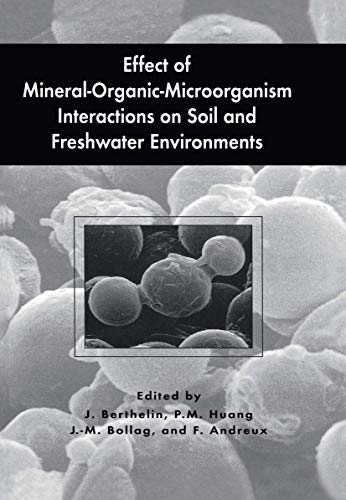 Stock image for Effect of Mineral-Organic-Microorganism Interactions on Soil and Freshwater Environments for sale by Ria Christie Collections