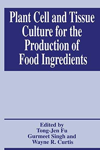 9781461371557: Plant Cell and Tissue Culture for the Production of Food Ingredients