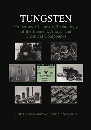 Imagen de archivo de Tungsten : Properties; Chemistry; Technology of the Element; Alloys; and Chemical Compounds a la venta por Ria Christie Collections