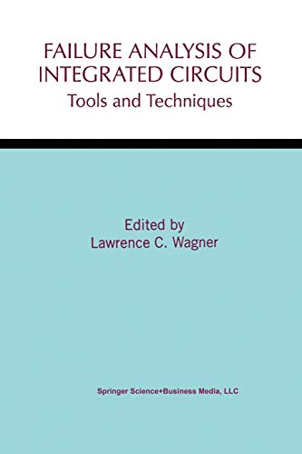 9781461372318: Failure Analysis of Integrated Circuits: Tools and Techniques: 494 (The Springer International Series in Engineering and Computer Science, 494)