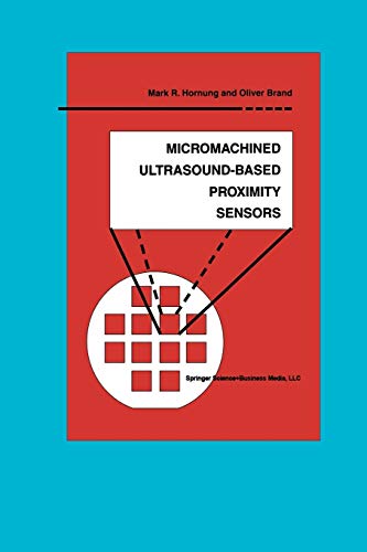 Imagen de archivo de Micromachined Ultrasound-Based Proximity Sensors (Microsystems, 4) a la venta por Lucky's Textbooks