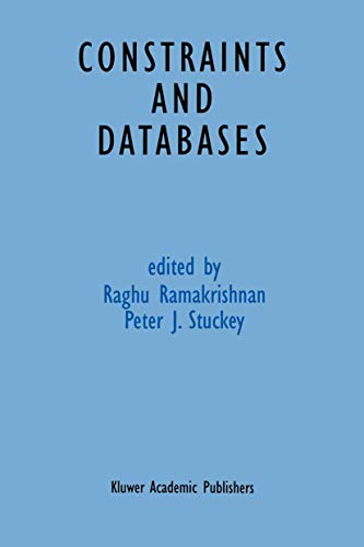 Constraints and Databases (9781461375203) by Ramakrishnan, Raghu; Stuckey, Peter