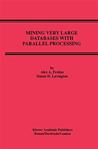 Stock image for Mining Very Large Databases with Parallel Processing (Advances in Database Systems) for sale by Lucky's Textbooks