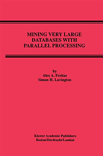 Stock image for Mining Very Large Databases with Parallel Processing (Advances in Database Systems, 9) for sale by Lucky's Textbooks