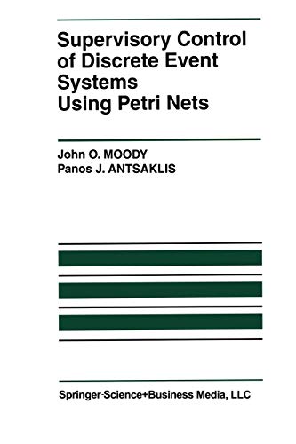 Imagen de archivo de Supervisory Control of Discrete Event Systems Using Petri Nets (The International Series on Discrete Event Dynamic Systems, 8) a la venta por Books Unplugged