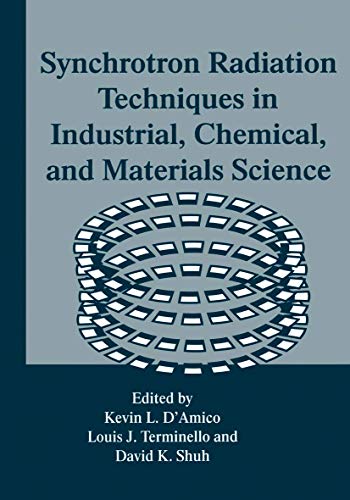 Synchrotron Radiation Techniques in Industrial, Chemical, and Materials Science - D\\'Amico, Kevin L.|Terminello, Louis J.|Shuh, David K