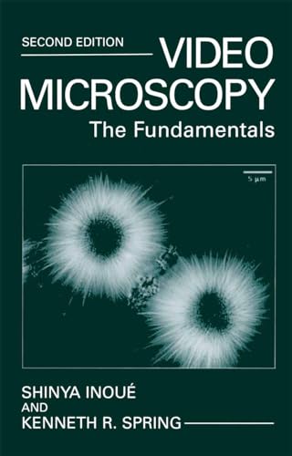 Video Microscopy: The Fundamentals - Inoué, Shinya; Spring, Kenneth R.