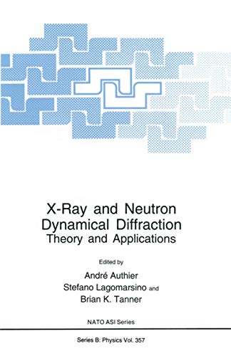 Stock image for X-Ray and Neutron Dynamical Diffraction : Theory and Applications for sale by Ria Christie Collections