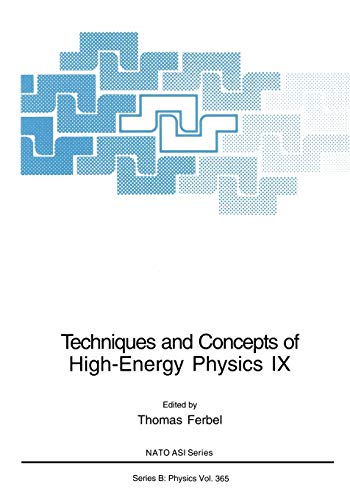 Techniques and Concepts of High-Energy Physics IX - Thomas Ferbel