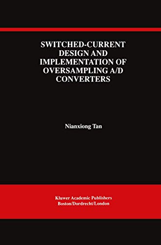 9781461378464: Switched-Current Design and Implementation of Oversampling A/D Converters: 412 (The Springer International Series in Engineering and Computer Science)